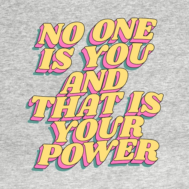 No One is You and That is Your Power by MotivatedType